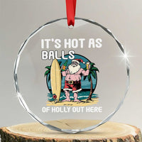 Tropical Xmas Crystal Glass Ornament It's Hot As Balls Of Holly Out Here TS09