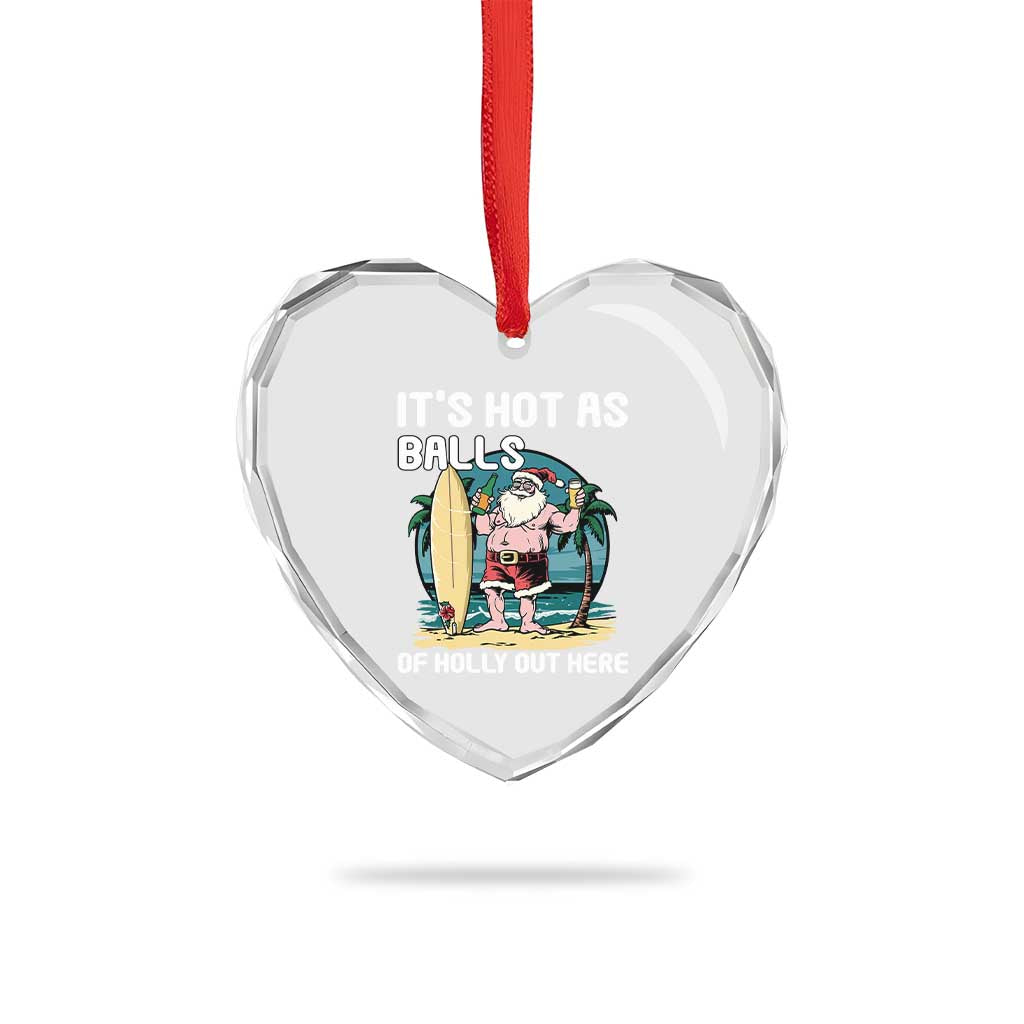Tropical Xmas Heart Crystal Glass Ornament It's Hot As Balls Of Holly Out Here - Wonder Print Shop
