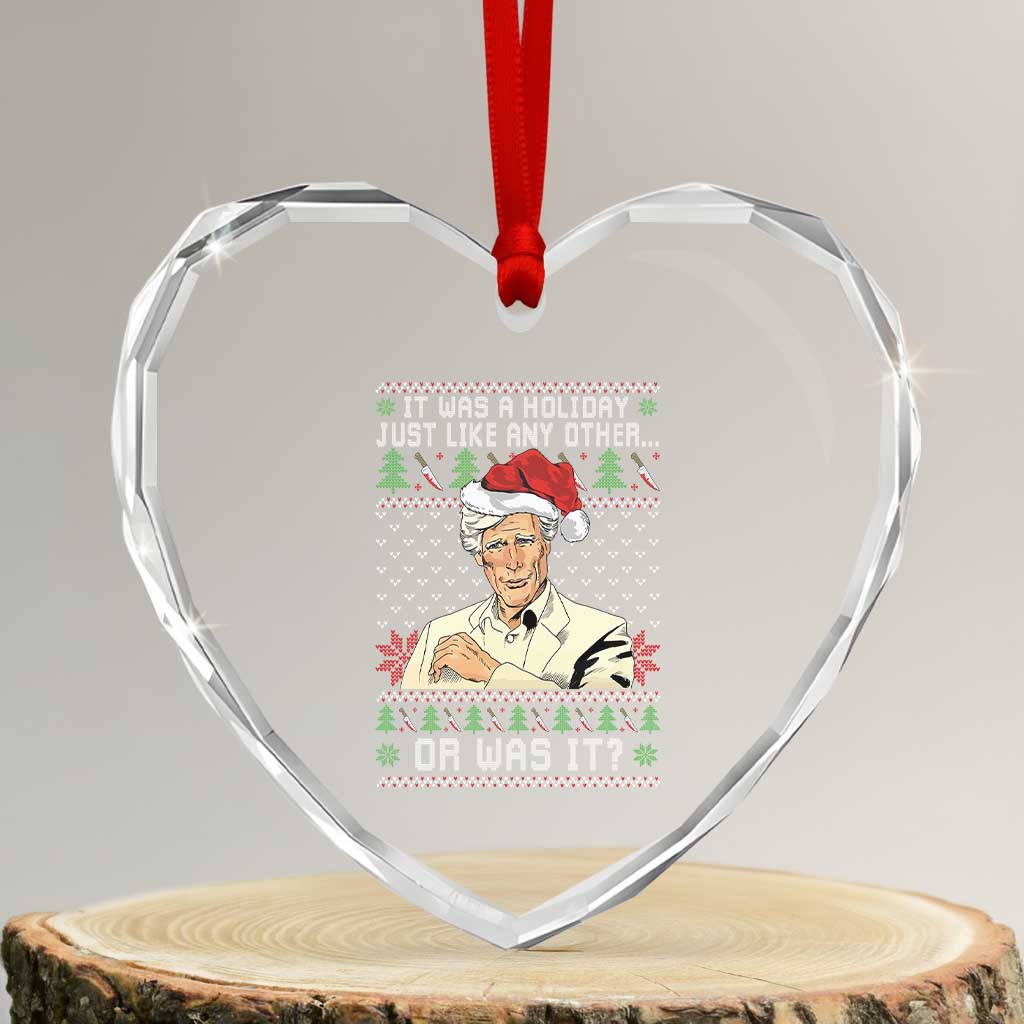 True Crime Christmas Keith Heart Crystal Glass Ornament Funny It Was A Holiday Just Like Any Other Or Was It - Wonder Print Shop
