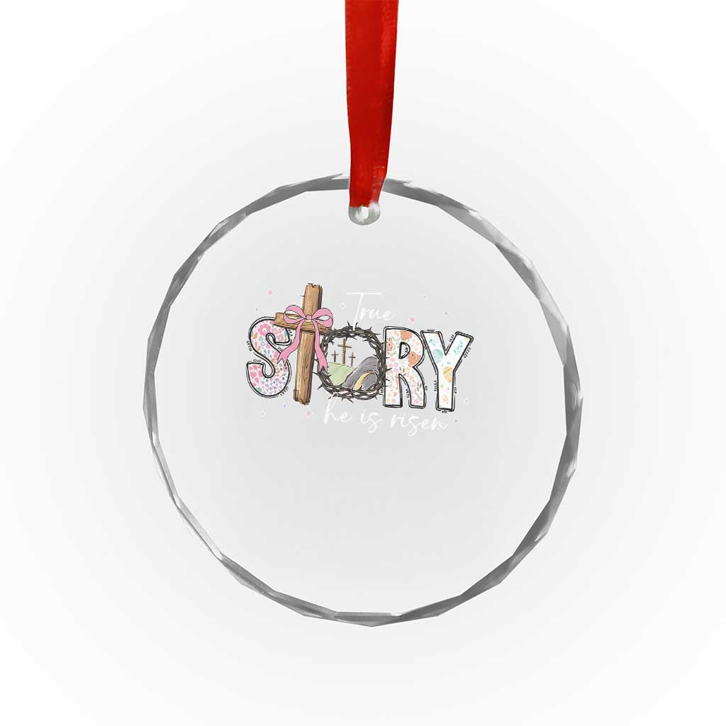 True Story He Is Risen Crystal Glass Ornament Christian Easter Day Religious Bible Verse - Wonder Print Shop
