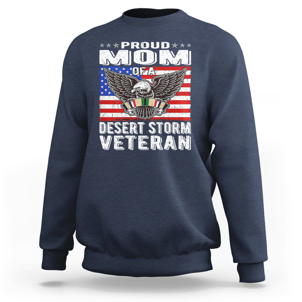 Proud Mom Of A Desert Storm Veteran Sweatshirt TS00 - Wonder Print Shop