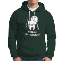 Everyday I'm Suctioning Funny Dental Assistant Hoodie - Wonder Print Shop
