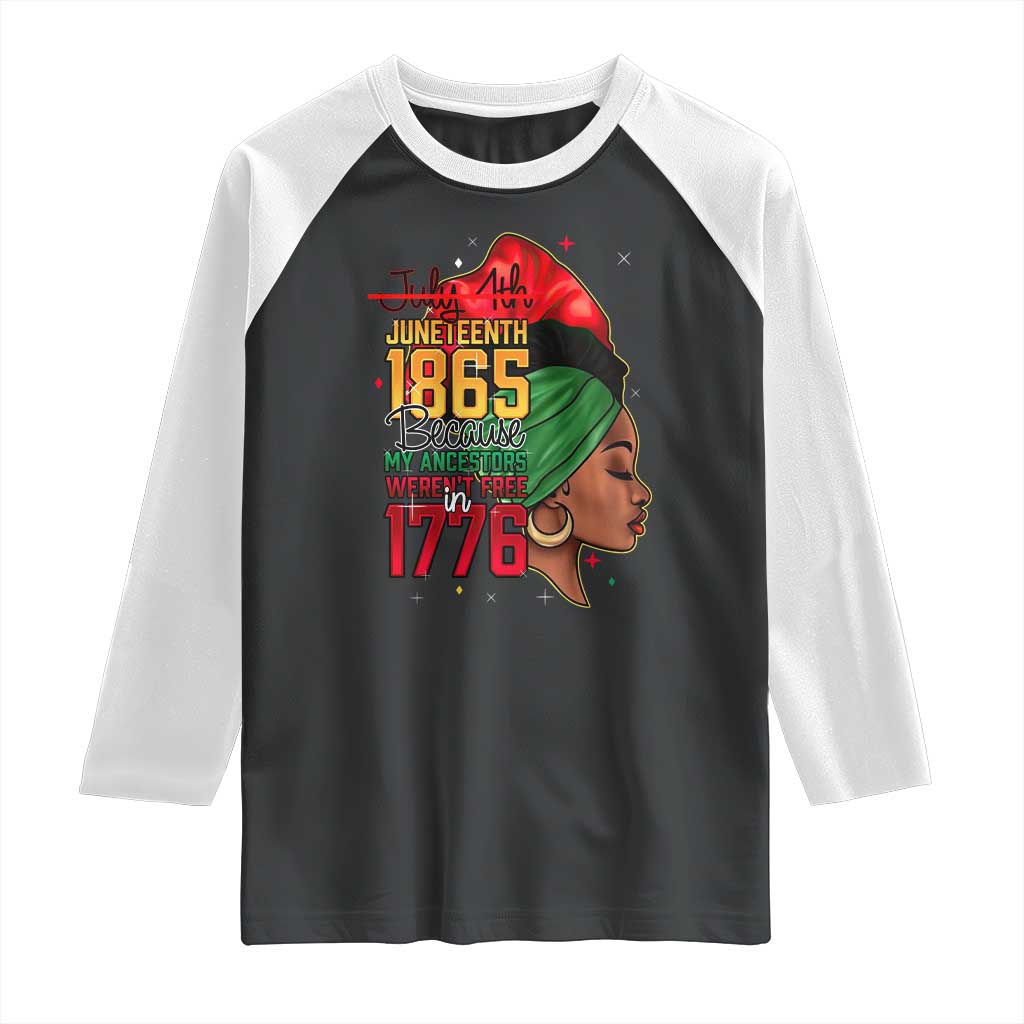 Juneteenth 1865 Raglan Shirt Black Pride Because My Ancestors Weren't Free in 1776 Not 4Th Of July