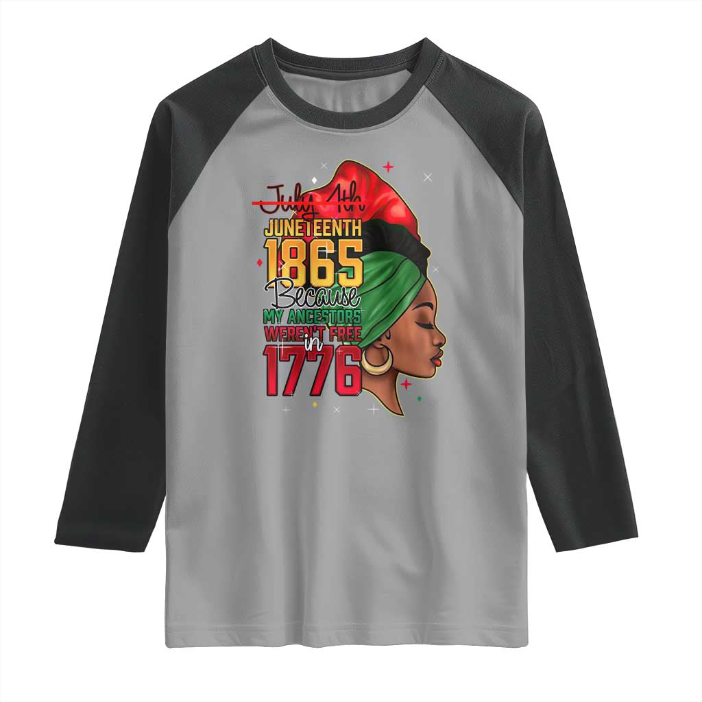 Juneteenth 1865 Raglan Shirt Black Pride Because My Ancestors Weren't Free in 1776 Not 4Th Of July