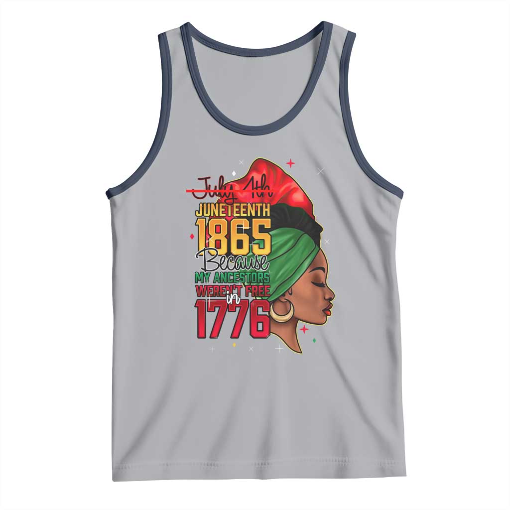 Juneteenth 1865 Tank Top Black Pride Because My Ancestors Weren't Free in 1776 Not 4Th Of July