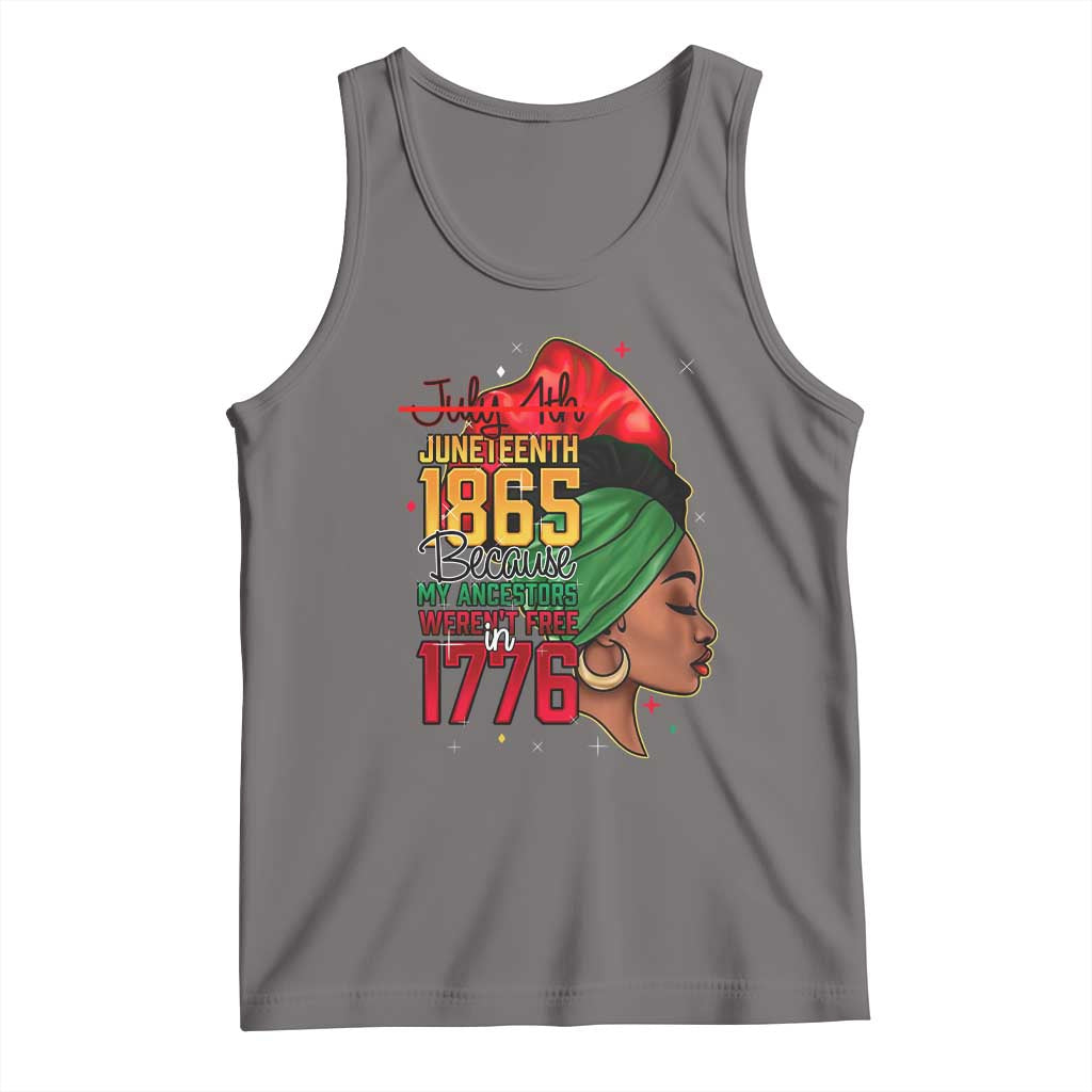 Juneteenth 1865 Tank Top Black Pride Because My Ancestors Weren't Free in 1776 Not 4Th Of July