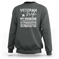 Veteran Wife Sweatshirt Cool Military Gift for Army Husband - Soldier Saying - Wonder Print Shop