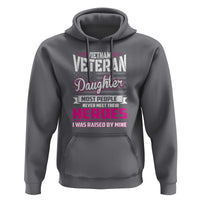 Vietnam Veteran Daughter Hoodie - Raised by My Hero, Proud Veteran Gift