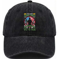 Vietnam Veteran Washed Cotton Baseball Cap Was There, Sometimes I Still Am, Patriotic Gift