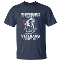 We Owe Illegals Nothing, Veterans Everything T Shirt Perfect Gift for Veterans, Grandpa, Dad - Memorial Day & Veterans Day - Wonder Print Shop