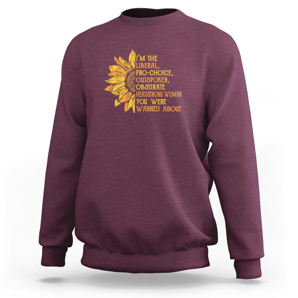 I'm the Liberal Sweatshirt Feminist Gift - Classic Fit for Activists - Wonder Print Shop