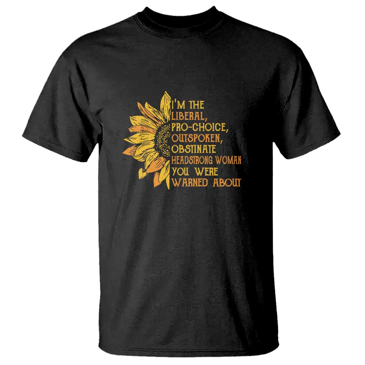 I'm the Liberal T Shirt Feminist Gift - Classic Fit for Activists - Wonder Print Shop