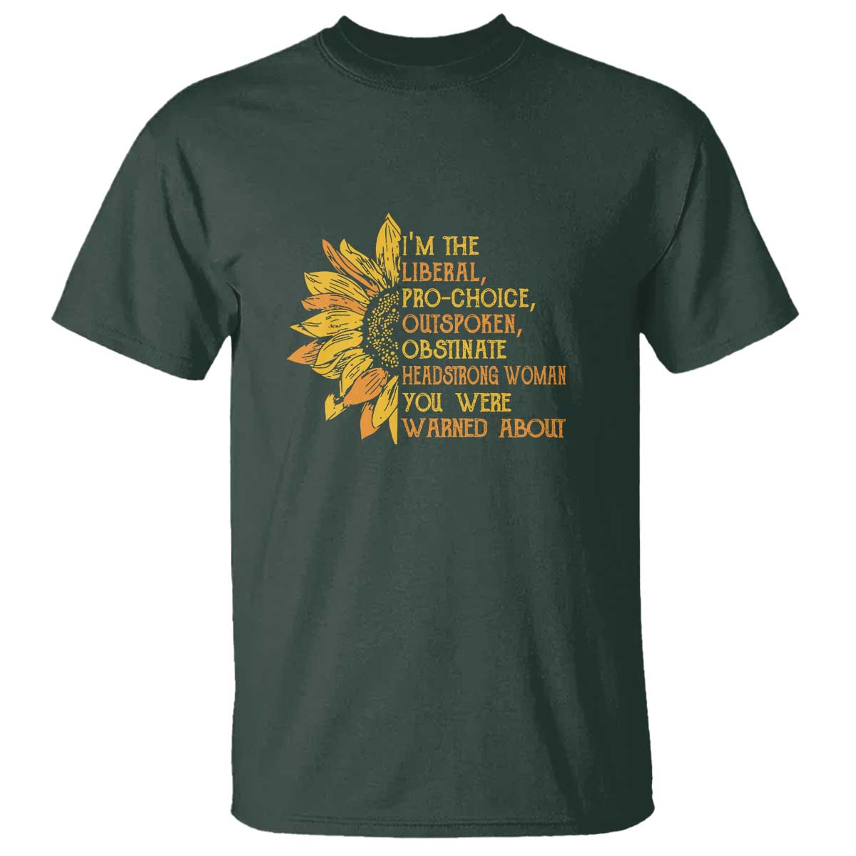 I'm the Liberal T Shirt Feminist Gift - Classic Fit for Activists - Wonder Print Shop