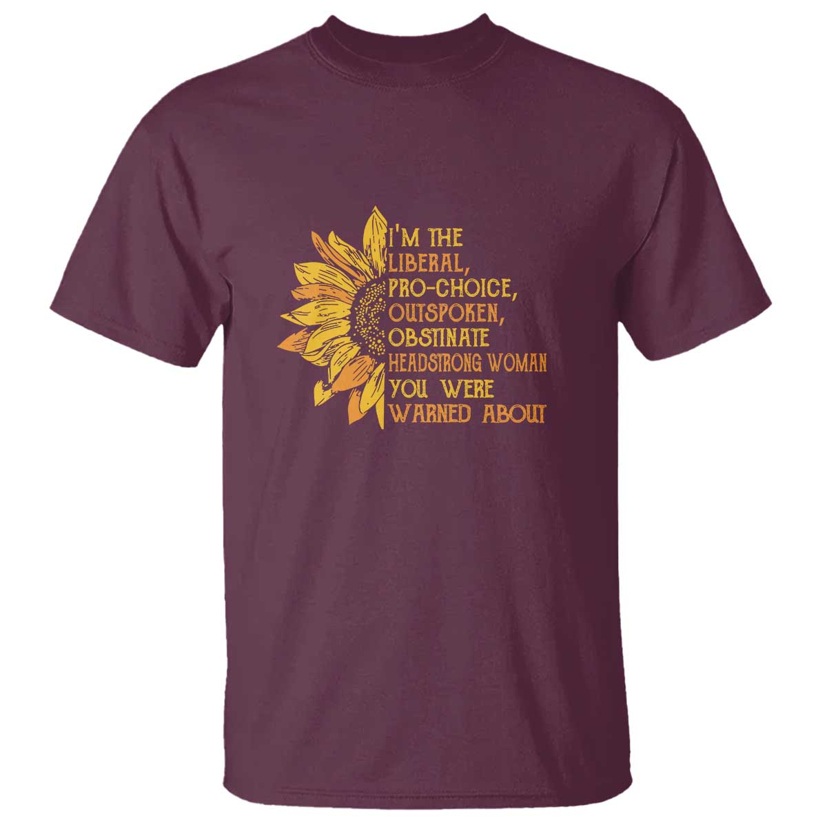 I'm the Liberal T Shirt Feminist Gift - Classic Fit for Activists - Wonder Print Shop