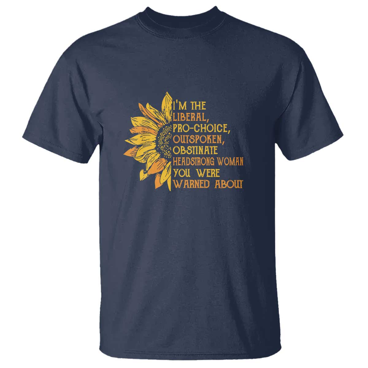 I'm the Liberal T Shirt Feminist Gift - Classic Fit for Activists - Wonder Print Shop