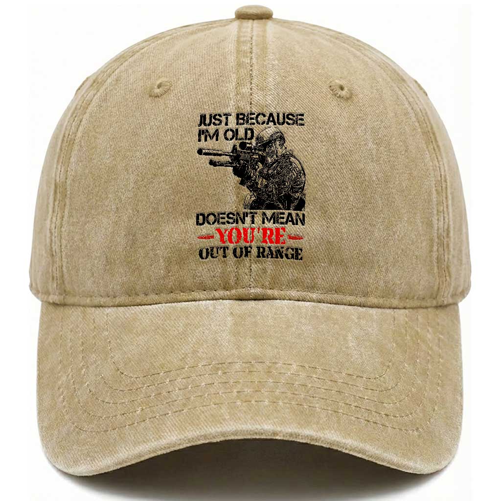 Just Because I'm Old - Funny Sniper Design Washed Cotton Baseball Cap - You're Out of Range Veteran Gift