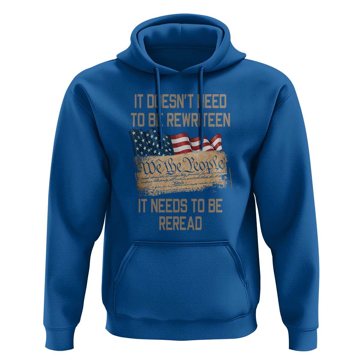 It Doesn't Need to Be Rewritten - We the People American Flag Design - Patriotic Veteran Hoodie
