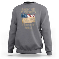 It Doesn't Need to Be Rewritten - We the People American Flag Design - Patriotic Veteran Sweatshirt - Wonder Print Shop