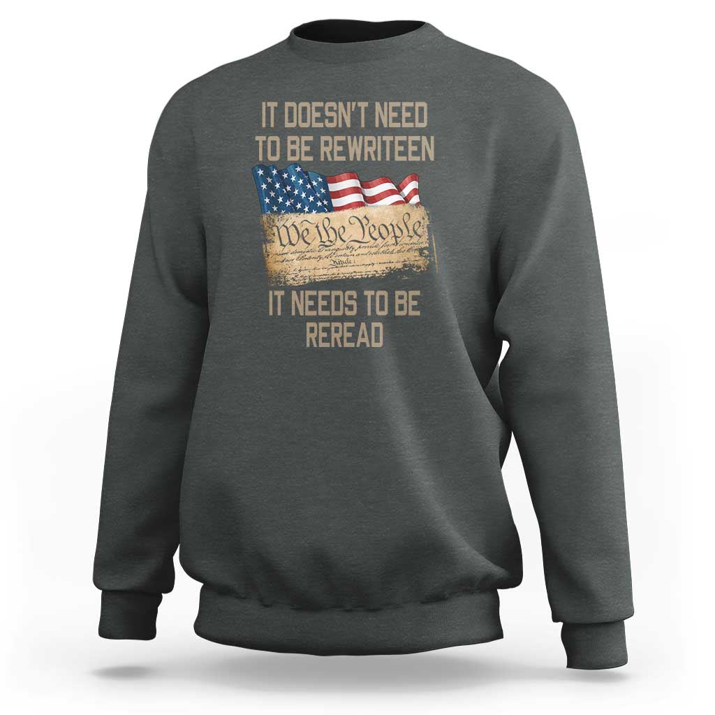 It Doesn't Need to Be Rewritten - We the People American Flag Design - Patriotic Veteran Sweatshirt - Wonder Print Shop