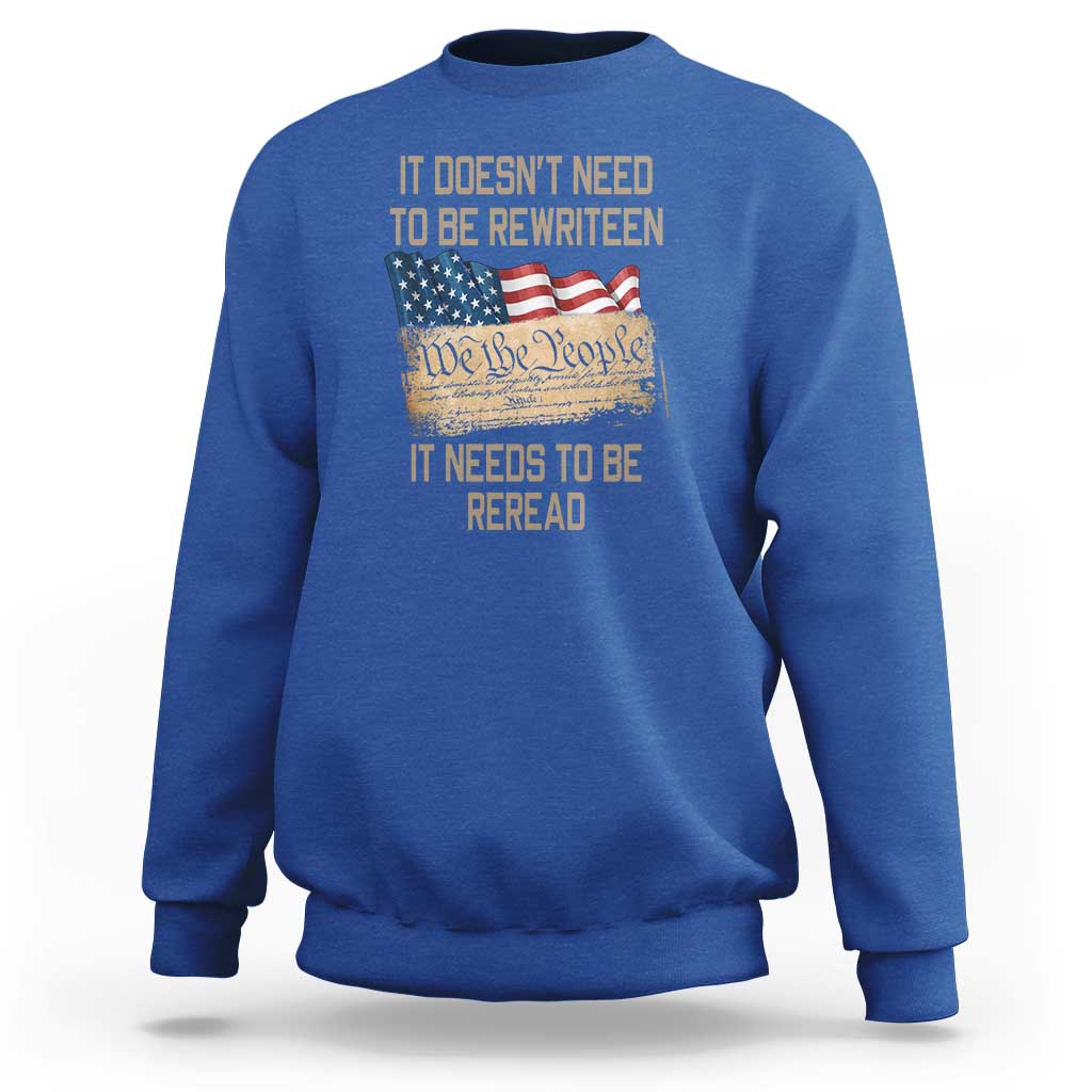 It Doesn't Need to Be Rewritten - We the People American Flag Design - Patriotic Veteran Sweatshirt - Wonder Print Shop