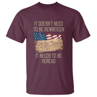 It Doesn't Need to Be Rewritten - We the People American Flag Design - Patriotic Veteran T Shirt - Wonder Print Shop