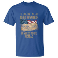 It Doesn't Need to Be Rewritten - We the People American Flag Design - Patriotic Veteran T Shirt - Wonder Print Shop