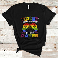 GAYMER T Shirt Like a Regular Gamer But Way Gayer Game Player - Wonder Print Shop