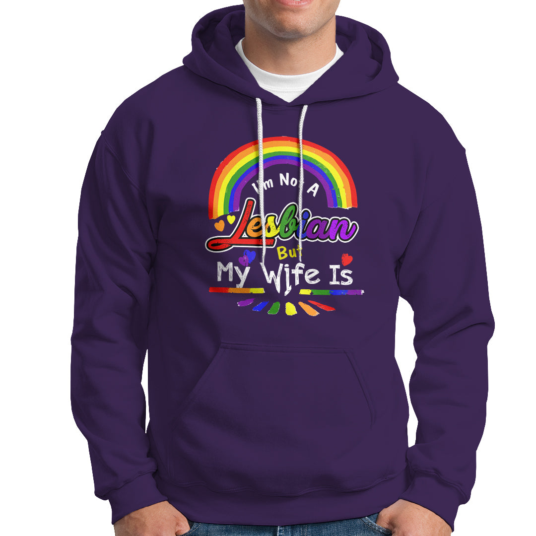 Funny Lesbian Hoodie I'm Not A Lesbian But My Wife Is - Wonder Print Shop