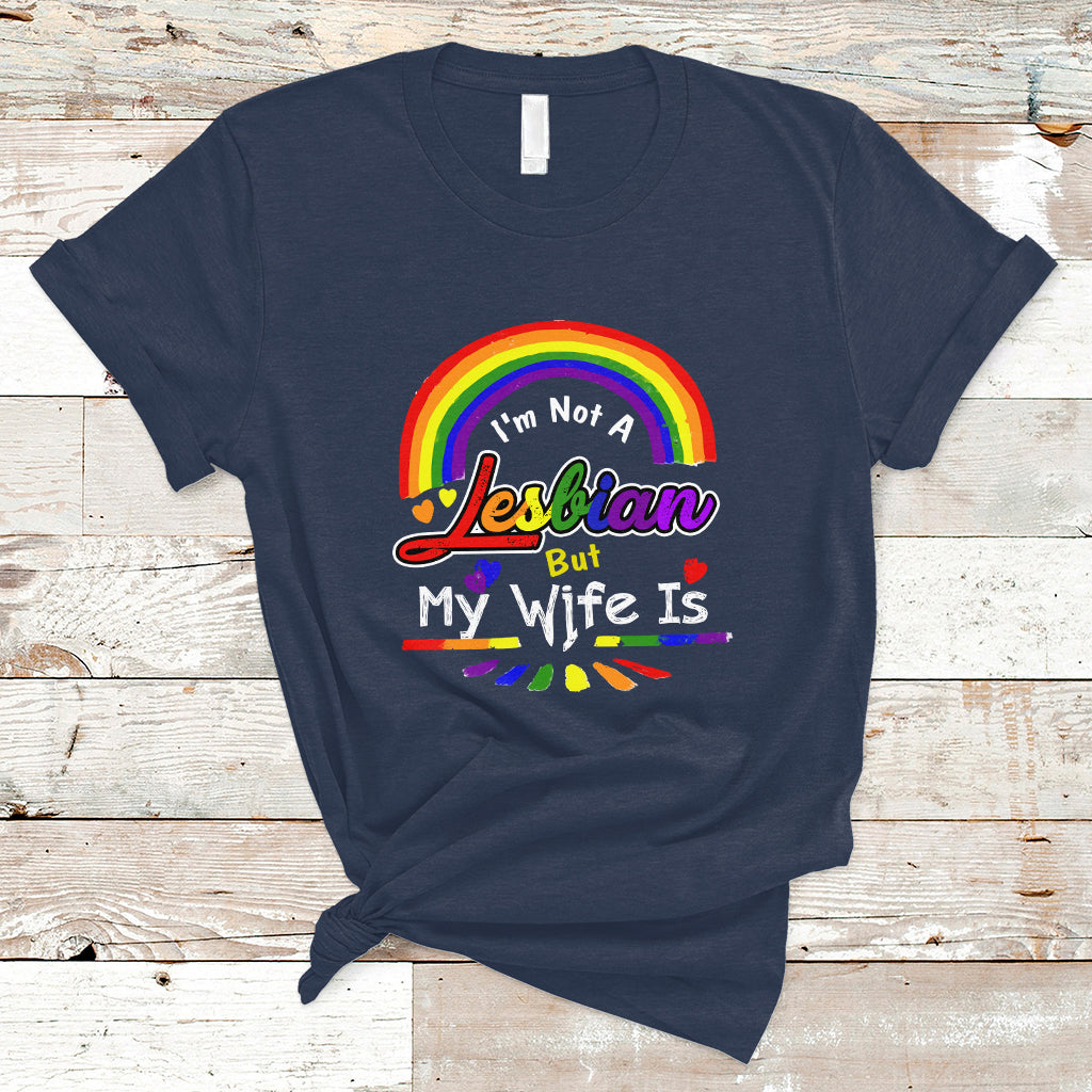 Funny Lesbian T Shirt I'm Not A Lesbian But My Wife Is - Wonder Print Shop