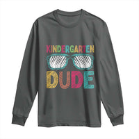 Kindergarten Dude Long Sleeve Shirt Funny First Day Back to School Student