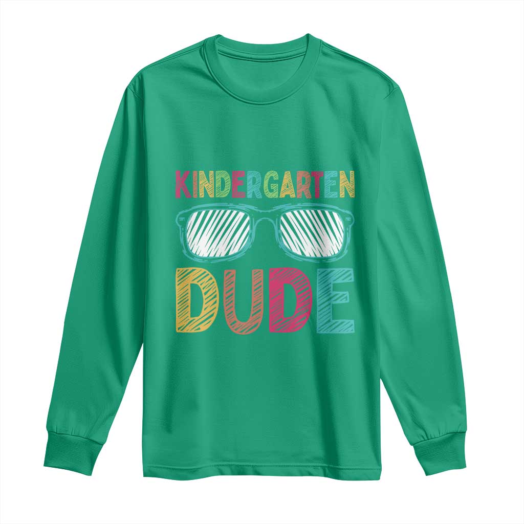 Kindergarten Dude Long Sleeve Shirt Funny First Day Back to School Student