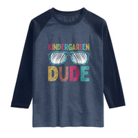 Kindergarten Dude Raglan Shirt Funny First Day Back to School Student