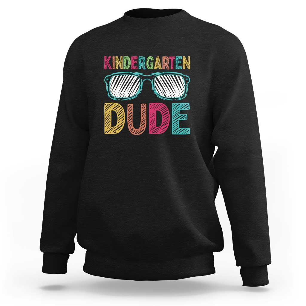 Kindergarten Dude Sweatshirt Funny First Day Back to School Student - Wonder Print Shop