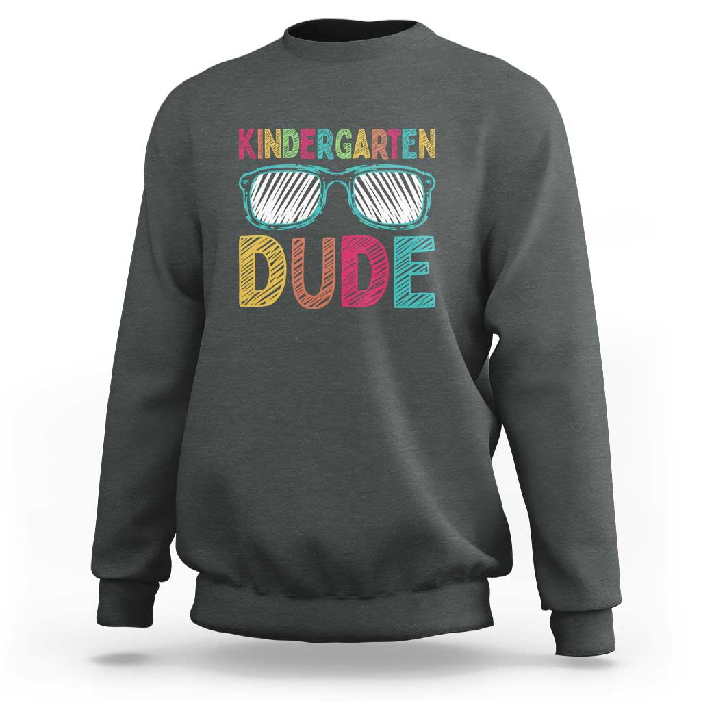 Kindergarten Dude Sweatshirt Funny First Day Back to School Student - Wonder Print Shop