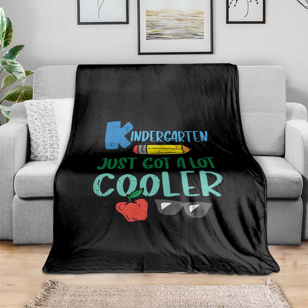 Kindergarten Just Got Cooler Throw Blanket Funny 1st Day Back to School Kids Gift