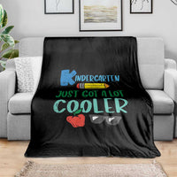 Kindergarten Just Got Cooler Throw Blanket Funny 1st Day Back to School Kids Gift