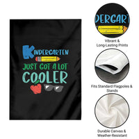 Kindergarten Just Got Cooler Garden Flag Funny 1st Day Back to School Kids Gift