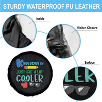 Kindergarten Just Got Cooler Spare Tire Cover Funny 1st Day Back to School Kids Gift