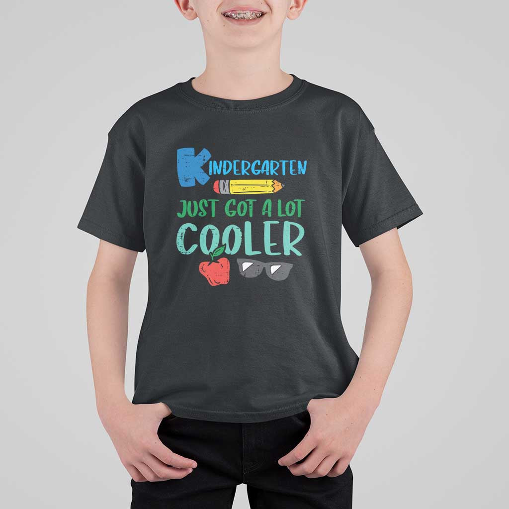 Funny First Day of School T Shirt For Kid Kids Kindergarten Just Got Cooler