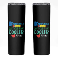 Kindergarten Just Got Cooler Skinny Tumbler Funny 1st Day Back to School Kids Gift