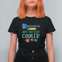 Funny First Day of School T Shirt For Women Kids Kindergarten Just Got Cooler