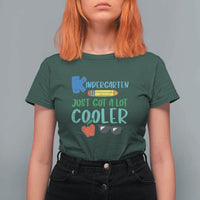 Funny First Day of School T Shirt For Women Kids Kindergarten Just Got Cooler