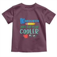 Kindergarten Just Got Cooler Toddler T Shirt Funny 1st Day Back to School Kids Gift