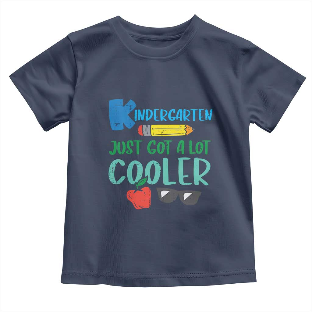 Kindergarten Just Got Cooler Toddler T Shirt Funny 1st Day Back to School Kids Gift