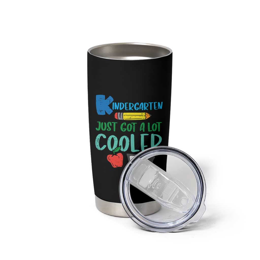 Kindergarten Just Got Cooler Tumbler Cup Funny 1st Day Back to School Kids Gift