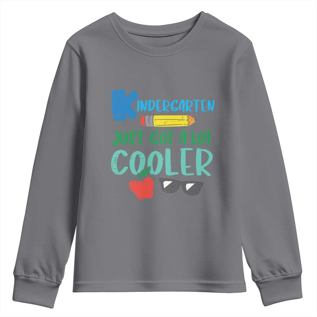 Kindergarten Just Got Cooler Youth Sweatshirt Funny 1st Day Back to School Kids Gift