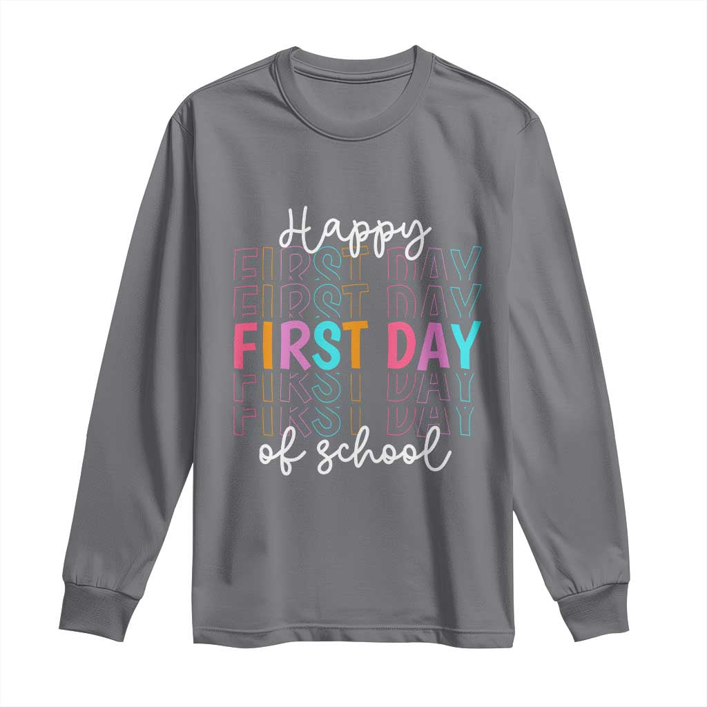 Happy First Day of School Long Sleeve Shirt Positive Vibe Teacher and Student Gift