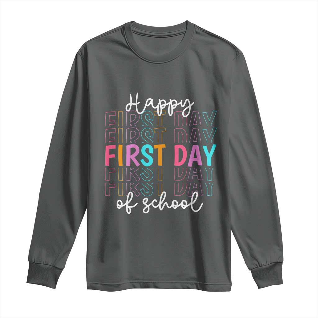 Happy First Day of School Long Sleeve Shirt Positive Vibe Teacher and Student Gift