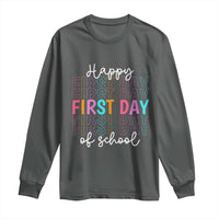 Happy First Day of School Long Sleeve Shirt Positive Vibe Teacher and Student Gift
