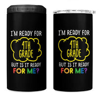 I am Ready for 4th Grade 4 in 1 Can Cooler Tumbler Funny Fourth Grade Back to School Kids Gift